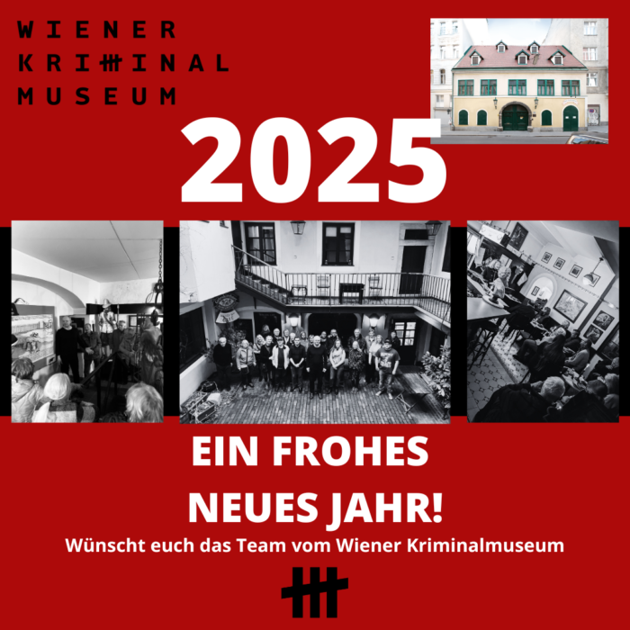 DAS WAR DAS JAHR 2025 IM WIENER KRIMINALMUSEUM